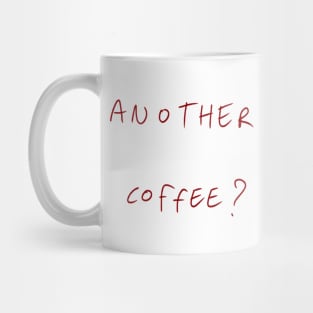 Another Coffee? Mug